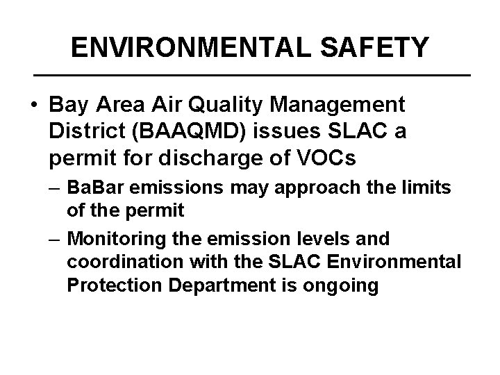 ENVIRONMENTAL SAFETY • Bay Area Air Quality Management District (BAAQMD) issues SLAC a permit