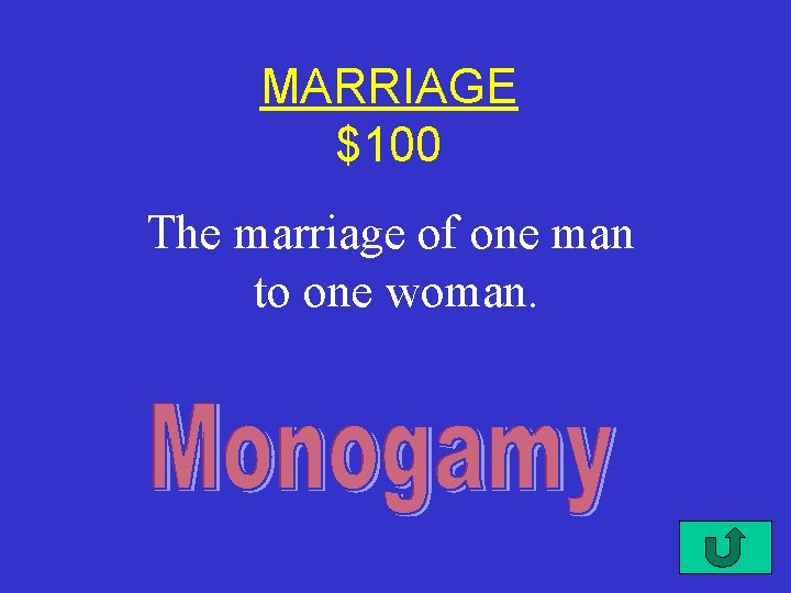 MARRIAGE $100 The marriage of one man to one woman. 