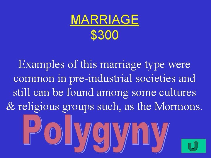 MARRIAGE $300 Examples of this marriage type were common in pre-industrial societies and still