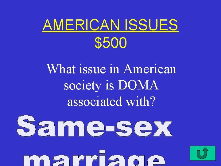 AMERICAN ISSUES $500 What issue in American society is DOMA associated with? 