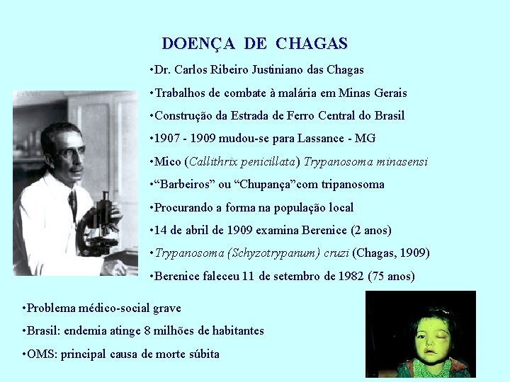 DOENÇA DE CHAGAS • Dr. Carlos Ribeiro Justiniano das Chagas • Trabalhos de combate