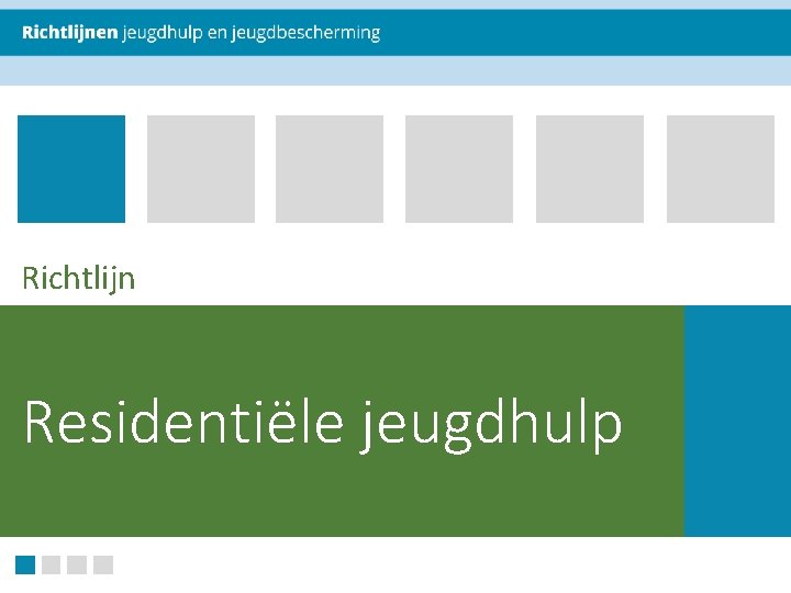 Richtlijn Residentiële jeugdhulp Richtlijn Residentiële jeugdhulp