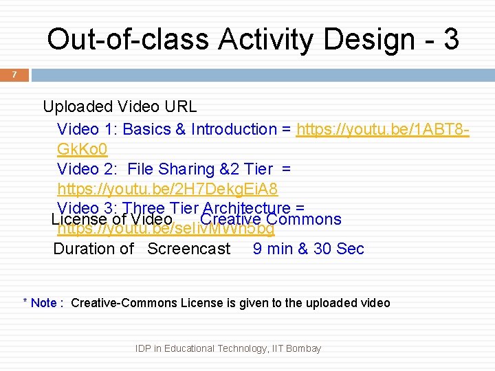 Out-of-class Activity Design - 3 7 Uploaded Video URL Video 1: Basics & Introduction