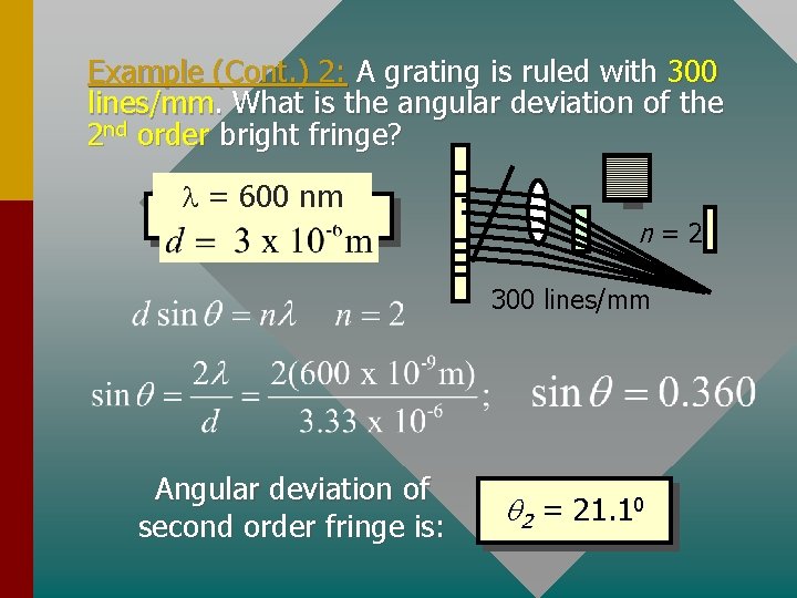 Example (Cont. ) 2: A grating is ruled with 300 lines/mm. What is the