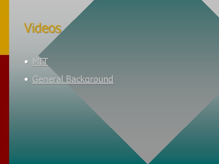 Videos • MIT • General Background 