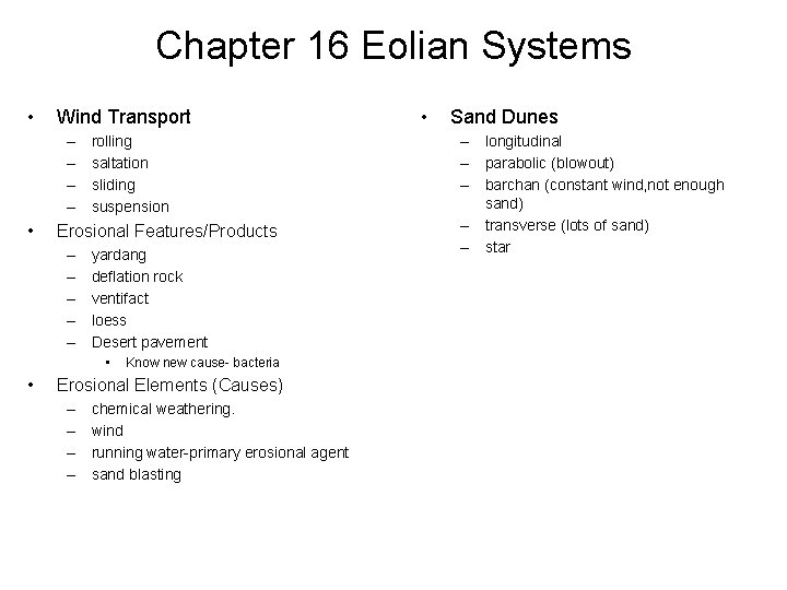 Chapter 16 Eolian Systems • Wind Transport – – • rolling saltation sliding suspension