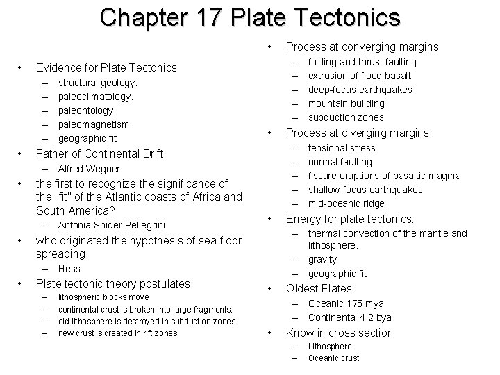 Chapter 17 Plate Tectonics • • • – – – Evidence for Plate Tectonics