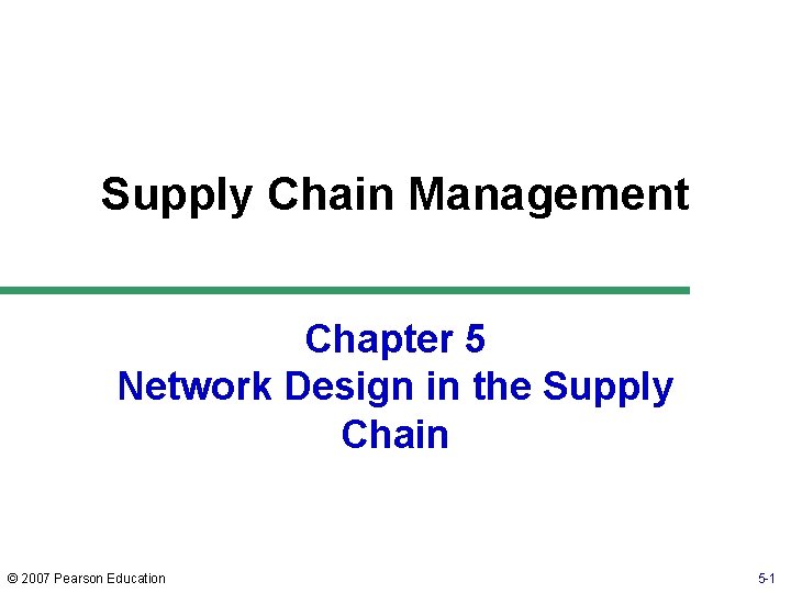 Supply Chain Management Chapter 5 Network Design in
