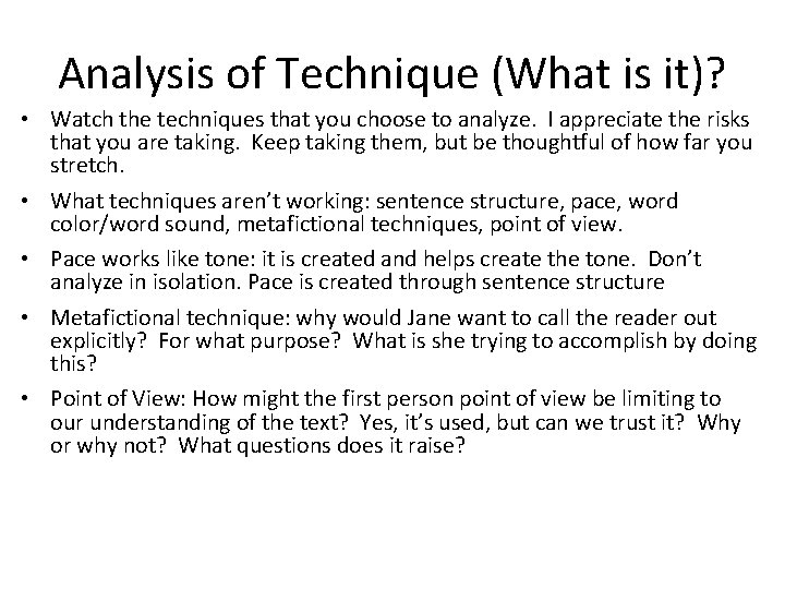 Analysis of Technique (What is it)? • Watch the techniques that you choose to