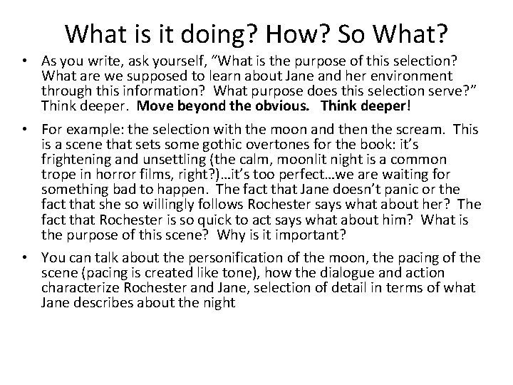 What is it doing? How? So What? • As you write, ask yourself, “What