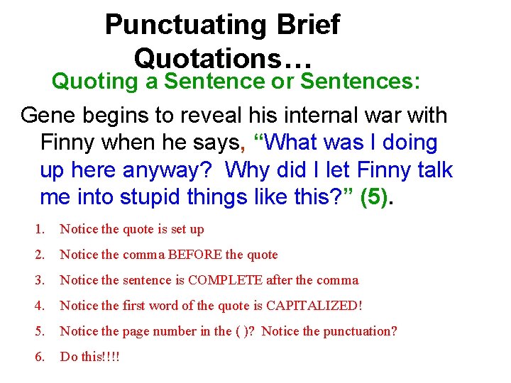Punctuating Brief Quotations… Quoting a Sentence or Sentences: Gene begins to reveal his internal