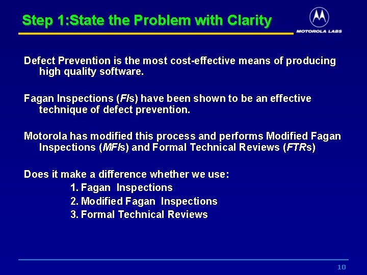 Step 1: State the Problem with Clarity Defect Prevention is the most cost-effective means