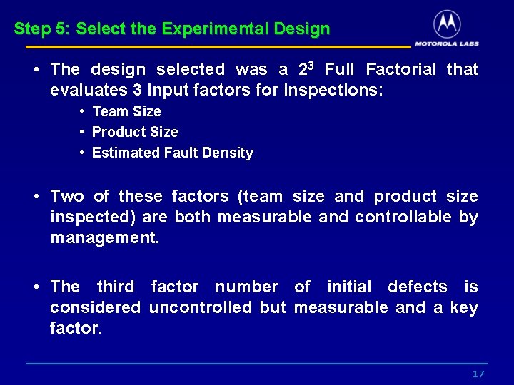 Step 5: Select the Experimental Design • The design selected was a 23 Full