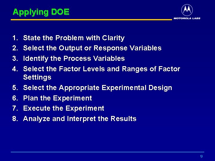 Applying DOE 1. 2. 3. 4. 5. 6. 7. 8. State the Problem with