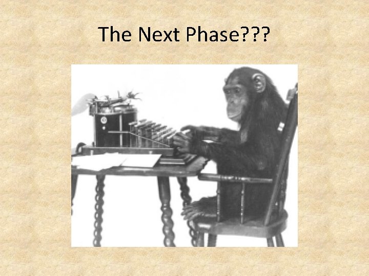 The Next Phase? ? ? 