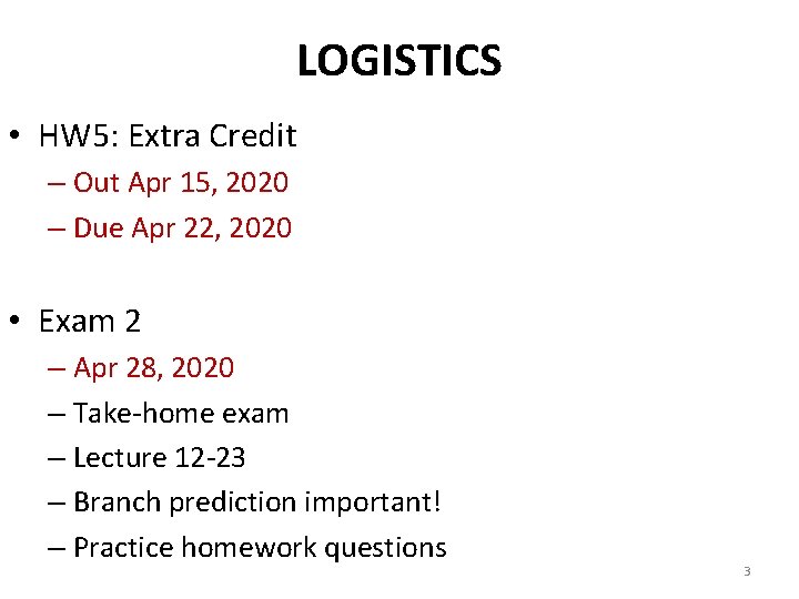 LOGISTICS • HW 5: Extra Credit – Out Apr 15, 2020 – Due Apr