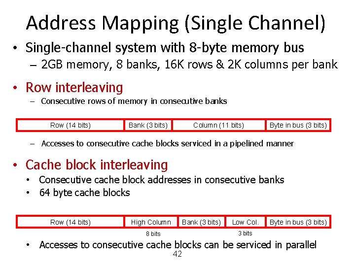 Address Mapping (Single Channel) • Single-channel system with 8 -byte memory bus – 2