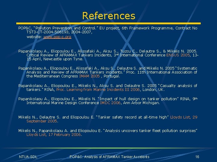 References POP&C, “Pollution Prevention and Control. ” EU project, 6 th Framework Programme, Contract