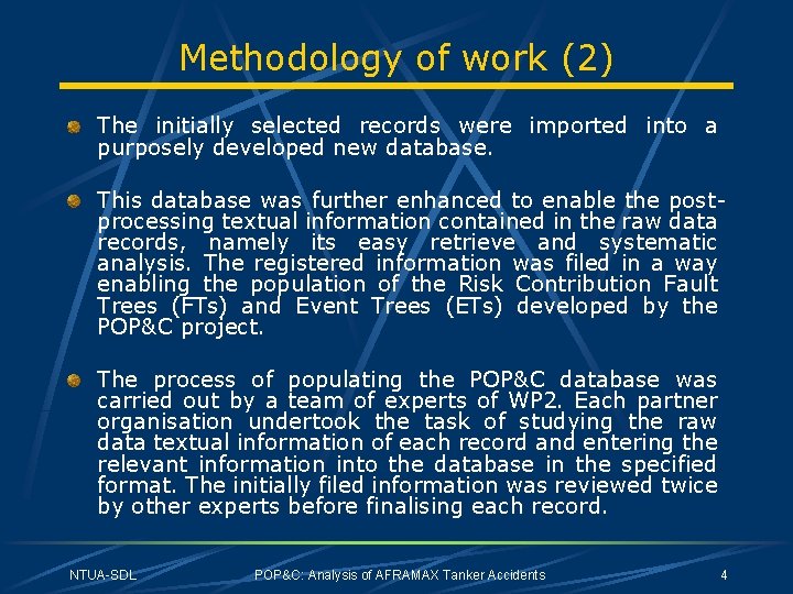 Methodology of work (2) The initially selected records were imported into a purposely developed