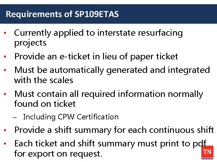 Requirements of SP 109 ETAS • Currently applied to interstate resurfacing projects • Provide