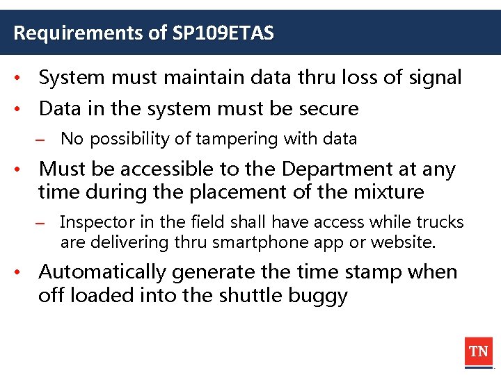 Requirements of SP 109 ETAS • System must maintain data thru loss of signal