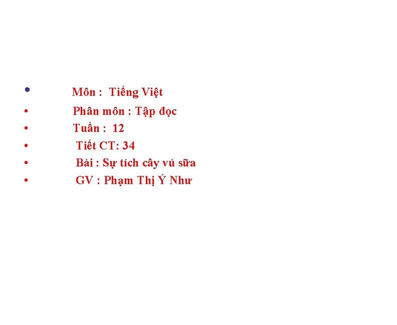  • Môn : Tiếng Việt • • • Phân môn : Tập đọc