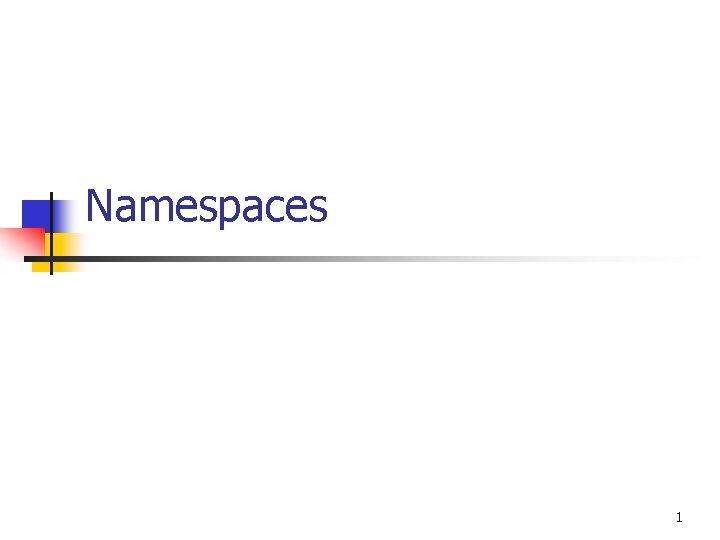 Namespaces 1 