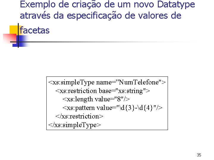 Exemplo de criação de um novo Datatype através da especificação de valores de facetas