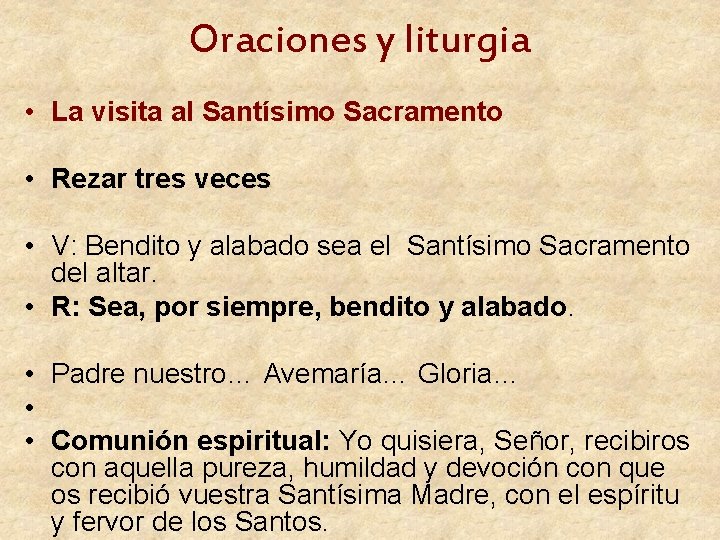 Oraciones y liturgia • La visita al Santísimo Sacramento • Rezar tres veces •