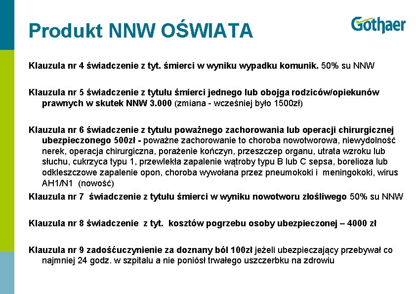 Produkt NNW OŚWIATA Klauzula nr 4 świadczenie z tyt. śmierci w wyniku wypadku komunik.