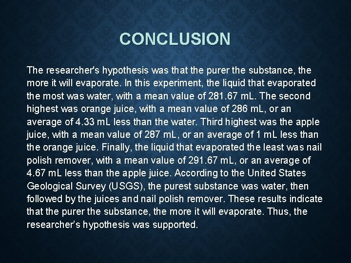 CONCLUSION The researcher's hypothesis was that the purer the substance, the more it will CONCLUSION The researcher's hypothesis was that the purer the substance, the more it will