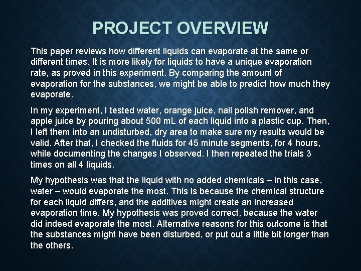 PROJECT OVERVIEW This paper reviews how different liquids can evaporate at the same or PROJECT OVERVIEW This paper reviews how different liquids can evaporate at the same or