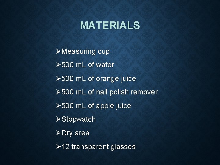 MATERIALS ØMeasuring cup Ø 500 m. L of water Ø 500 m. L of MATERIALS ØMeasuring cup Ø 500 m. L of water Ø 500 m. L of