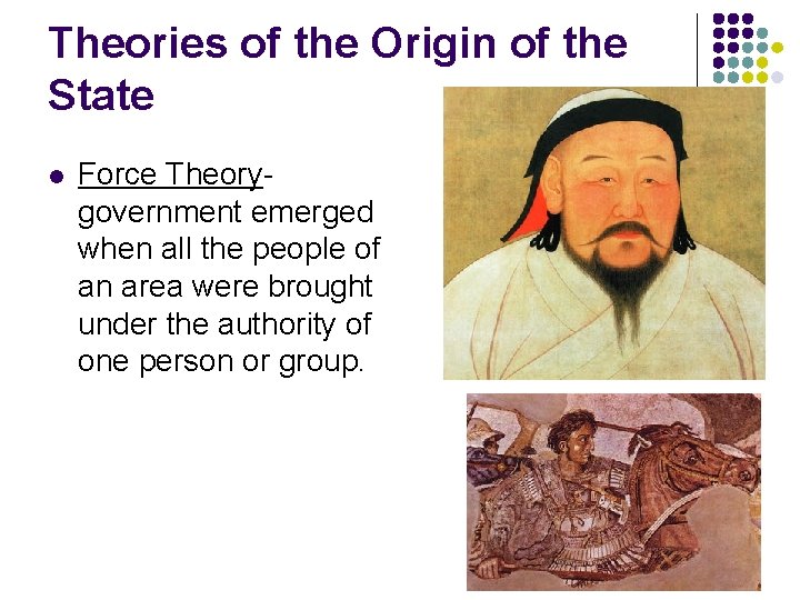 Theories of the Origin of the State l Force Theorygovernment emerged when all the