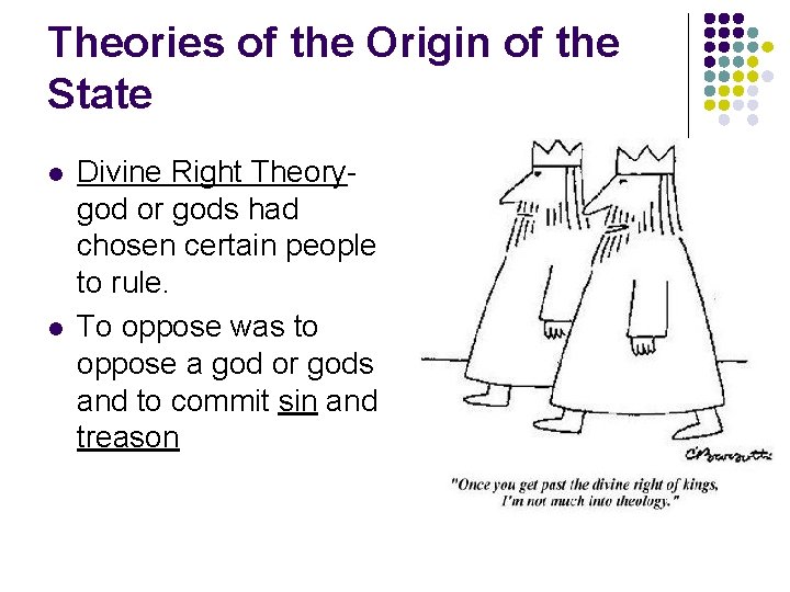 Theories of the Origin of the State l l Divine Right Theorygod or gods