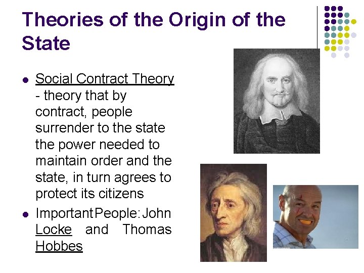 Theories of the Origin of the State l l Social Contract Theory - theory