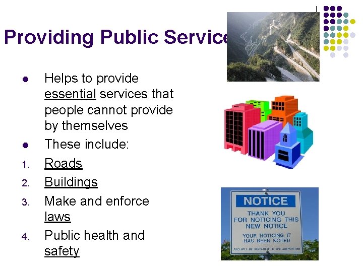 Providing Public Services l l 1. 2. 3. 4. Helps to provide essential services