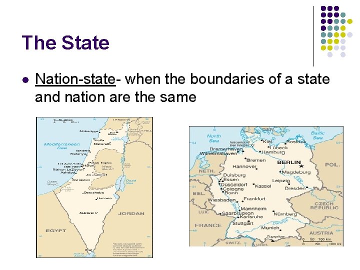 The State l Nation-state- when the boundaries of a state and nation are the