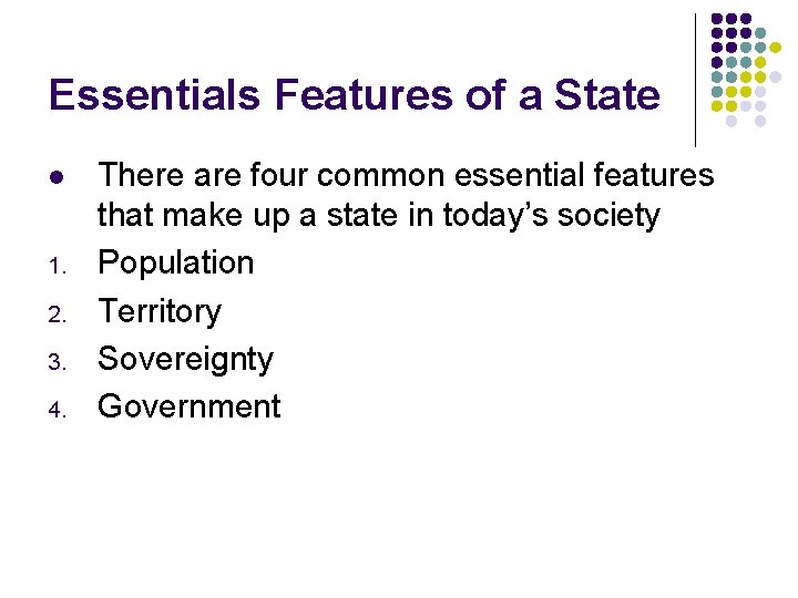 Essentials Features of a State l 1. 2. 3. 4. There are four common