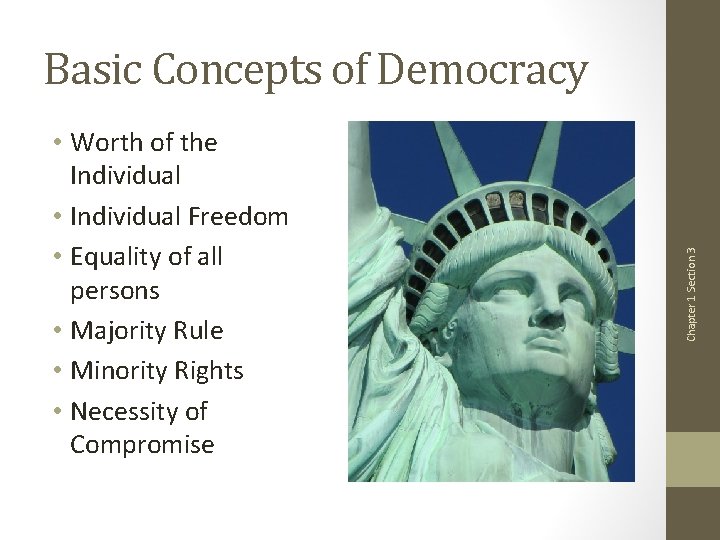  • Worth of the Individual • Individual Freedom • Equality of all persons