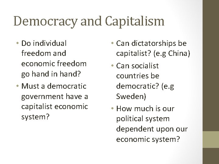 Democracy and Capitalism • Do individual freedom and economic freedom go hand in hand?