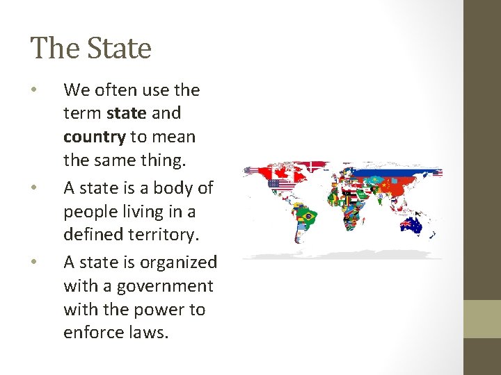 The State • • • We often use the term state and country to