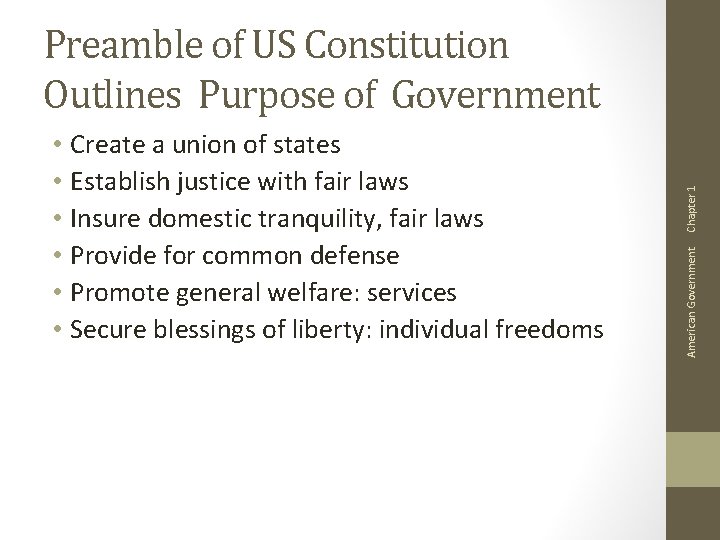 American Government • Create a union of states • Establish justice with fair laws