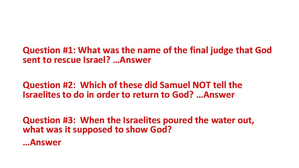 Question #1: What was the name of the final judge that God sent to
