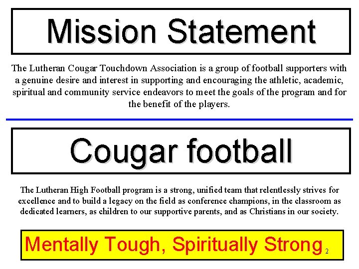 Mission Statement The Lutheran Cougar Touchdown Association is a group of football supporters with