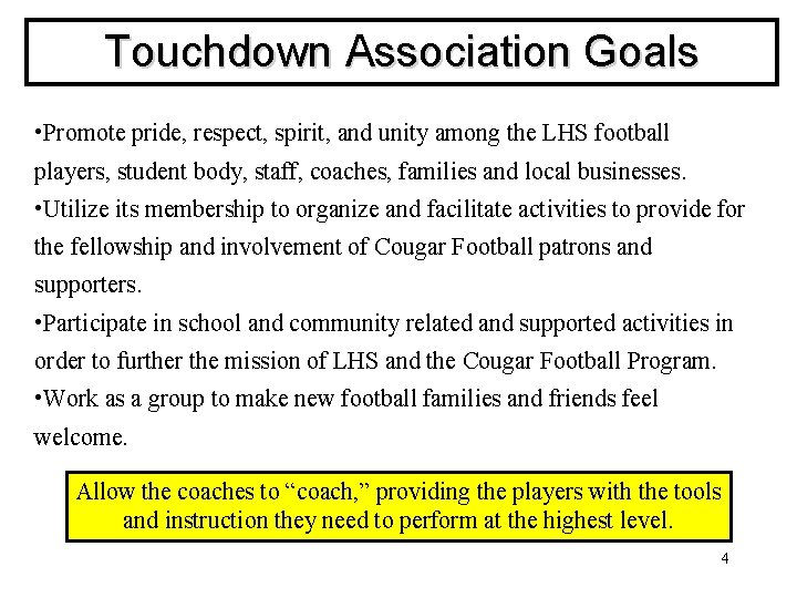 Touchdown Association Goals • Promote pride, respect, spirit, and unity among the LHS football