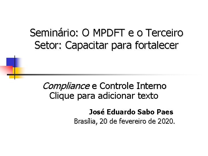 Seminário: O MPDFT e o Terceiro Setor: Capacitar para fortalecer Compliance e Controle Interno