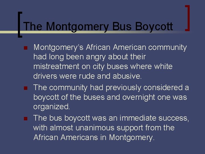 The Montgomery Bus Boycott n n n Montgomery’s African American community had long been The Montgomery Bus Boycott n n n Montgomery’s African American community had long been
