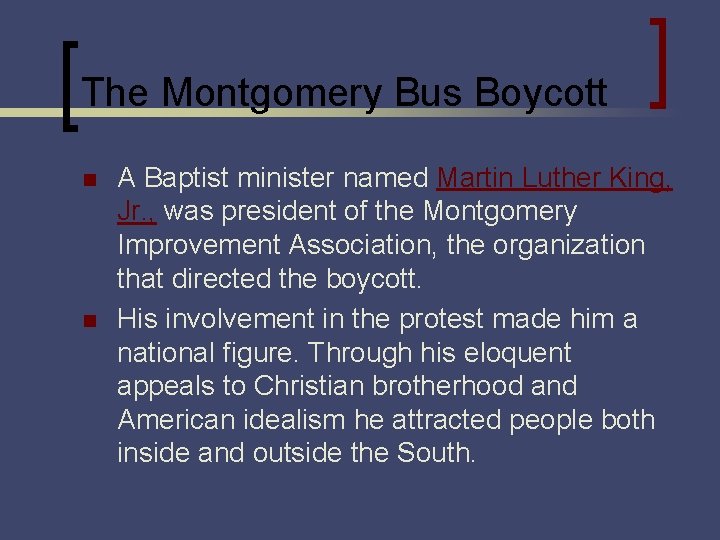 The Montgomery Bus Boycott n n A Baptist minister named Martin Luther King, Jr. The Montgomery Bus Boycott n n A Baptist minister named Martin Luther King, Jr.