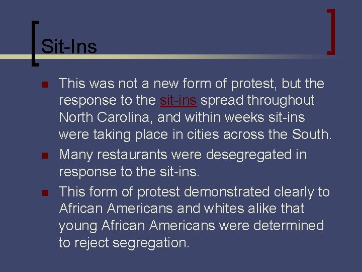 Sit-Ins n n n This was not a new form of protest, but the Sit-Ins n n n This was not a new form of protest, but the